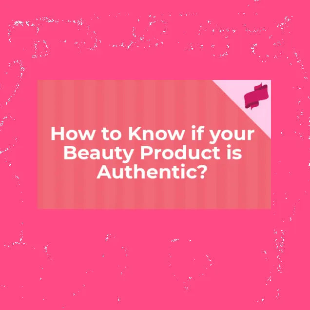 How to Know if your Beauty Product is Authentic?