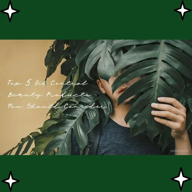 Top 5 Oil Control Beauty Products