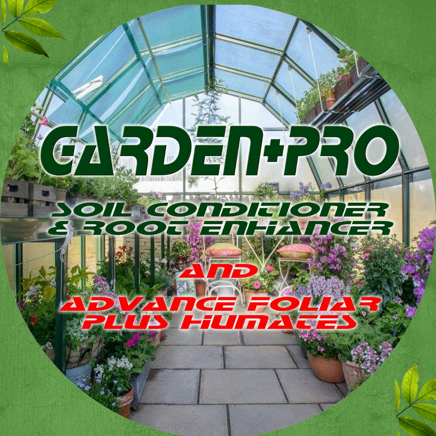 GARDEN + PRO SOIL CONDITIONER & ROOT ENHANCER and ADVANCE FOLIAR PLUS HUMATES